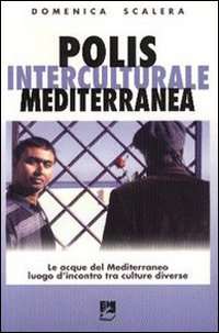 Image of Polis interculturale mediterranea. Le acque del Mediterraneo lungo l'incontro tra culture diverse