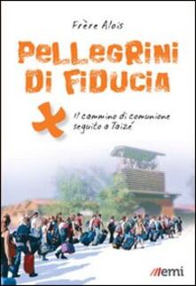 Pellegrini di fiducia. Il cammino di comunione seguito a Taizé.pdf
