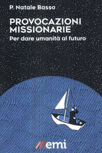 Libro Provocazioni missionarie. Per dare umanità al futuro Natale Basso