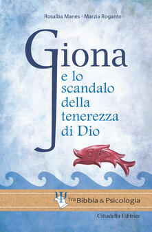 Giona e lo scandalo della tenerezza di Dio.pdf