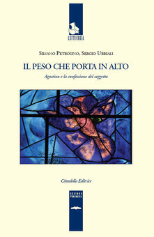 Il peso che porta in alto. Agostino e la confessione del soggetto.pdf