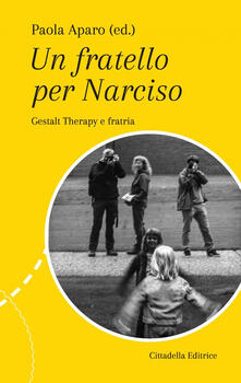 Un fatello per Narciso. Gestalt Therapy e fratria.pdf
