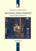 Libro Battesimo, dono e perdono. Psicanalisi e teologia sul Vangelo di Luca Gianni Kaufman Roberto Maier