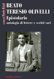 Beato Teresio Olivelli. Epistolario, antologia di lettere e scritti vari.pdf