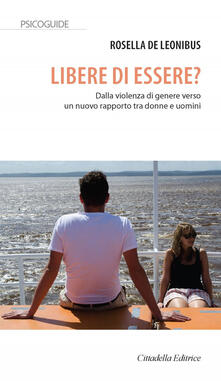 Libere di essere? Dalla violenza di genere verso un nuovo rapporto tra donne e uomini.pdf