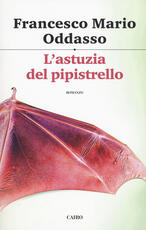 Libro L' astuzia del pipistrello. Il capitano Petrone indaga Francesco Mario Oddasso