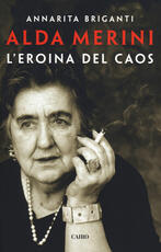 Libro Alda Merini. L'eroina del caos Annarita Briganti