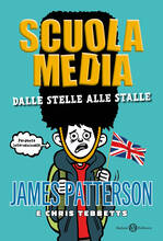 Libro Scuola media. Dalle stelle alle stalle James Patterson Chris Tebbetts
