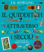 Libro Il quidditch attraverso i secoli. Kennilworthy Whisp. Ediz. a colori J. K. Rowling