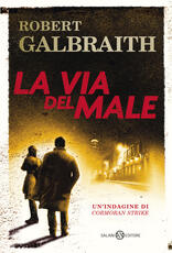 Libro La via del male. Un'indagine di Cormoran Strike Robert Galbraith