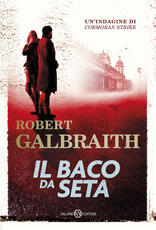 Libro Il baco da seta Robert Galbraith
