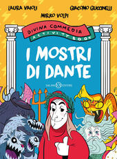 Libro I mostri di Dante. Divina Commedia activity book Giacomo Guccinelli Laura Vaioli Mirko Volpi