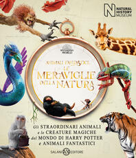 Libro Animali fantastici. Le meraviglie della natura. Ediz. illustrata J. K. Rowling