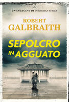  Sepolcro in agguato. Un'indagine di Cormoran Strike