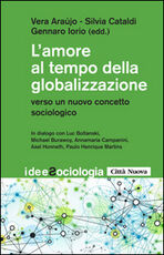 Libro L' amore al tempo della globalizzazione. Verso un nuovo concetto sociologico