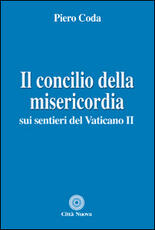 Libro Il Concilio della misericordia. Sui sentieri del Vaticano II Piero Coda