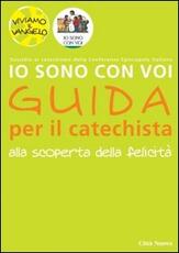 Libro Io sono con voi. Alla scoperta della felicità. Guida per il catechista Matthias Bolkart Christiane Heinsdorff