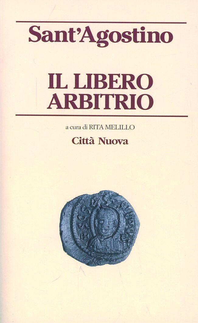 Il Libero Arbitrio - Agostino (sant') - Libro - Città Nuova - Piccola ...