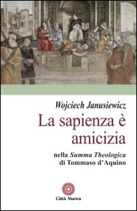 La sapienza è amicizia nella «Summa theologica» di Tommaso D'Aquino Scarica PDF EPUB
