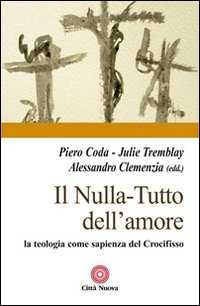 Il nulla. Tutto dell'amore. La teologia come sapienza del Crocifisso Scarica PDF EPUB
