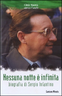 Nessuna nottè è infinita. Biografia di Sergio Infantino Scarica PDF EPUB
