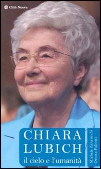 Chiara Lubich. Il cielo e l'umanità Scarica PDF EPUB
