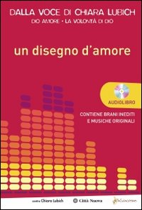 Un disegno d'amore. Con CD Audio Scarica PDF EPUB
