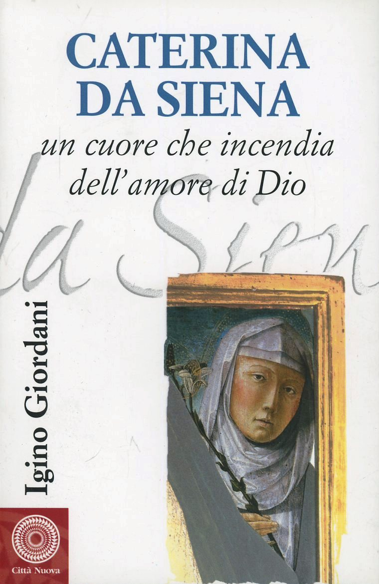 Caterina da Siena. Un cuore che incendia dell'amore di Dio Scarica PDF EPUB
