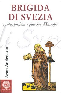 Brigida di Svezia. Santa e profeta Scarica PDF EPUB
