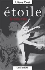 Libro Étoile. La mia vita con Dio Liliana Cosi