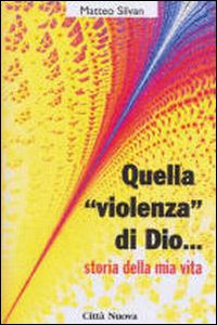 Quella «Violenza» di Dio... Storie della mia vita Scarica PDF EPUB
