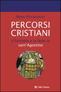 Percorsi cristiani. Il simbolo e la fede in sant'Agostino Scarica PDF EPUB
