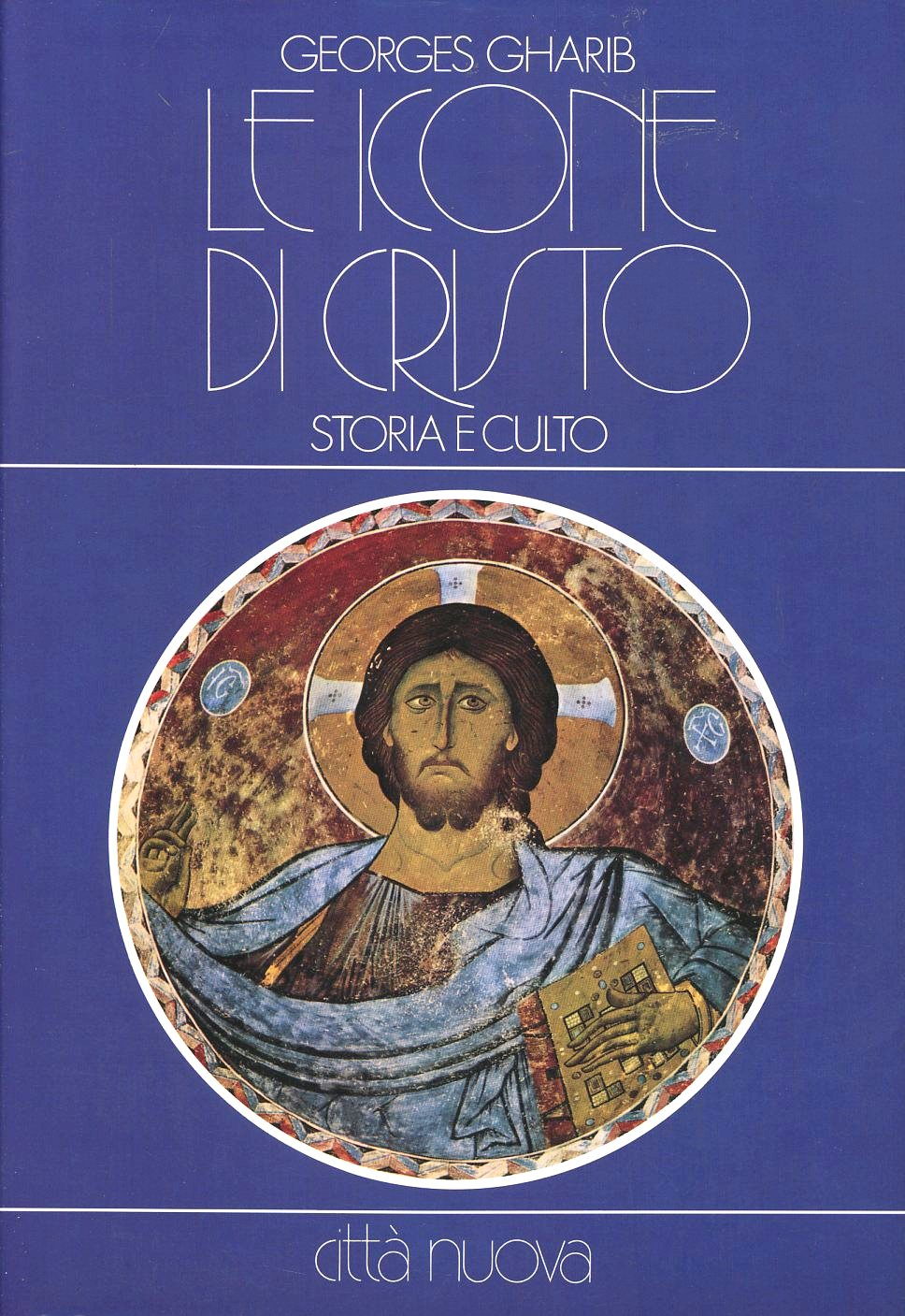 Le icone di Cristo. Storia e culto