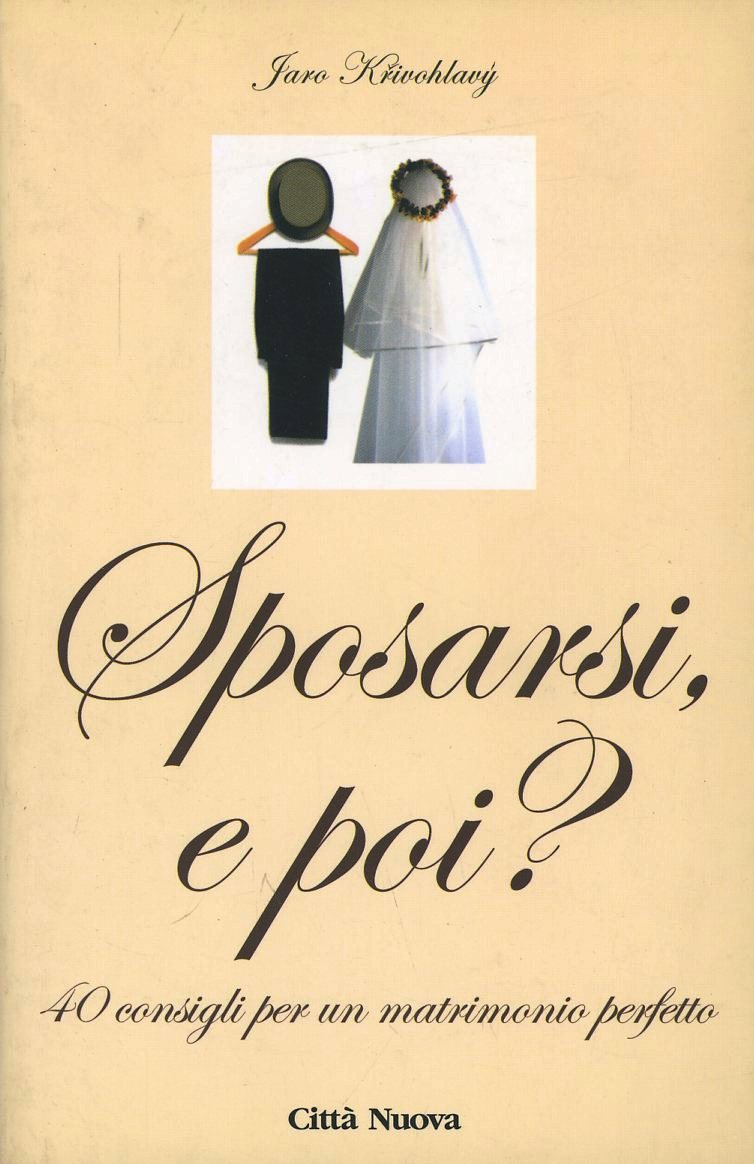 Sposarsi e poi? 40 consigli per un matrimonio perfetto Scarica PDF EPUB
