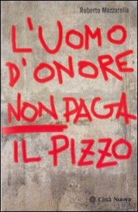 L' uomo d'onore non paga il pizzo Scarica PDF EPUB
