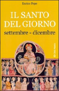 Il santo del giorno. Vol. 3: Settembre-dicembre. Scarica PDF EPUB
