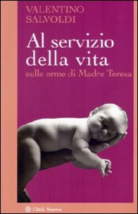 Al servizio della vita. Sulle orme di Madre Teresa Scarica PDF EPUB
