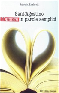 Sant'Agostino l'amore in parole semplici Scarica PDF EPUB
