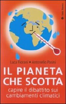 Il pianeta che scotta. Capire il dibattito sui cambiamenti climatici.pdf