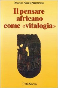 Il pensare africano come «Vitalogia» Scarica PDF EPUB
