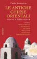 Libro Le antiche Chiese orientali. Storia e letteratura Paolo Siniscalco