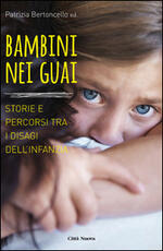 Libro Bambini nei guai. Storie e percorsi tra i disagi dell'infanzia