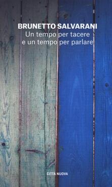 Un tempo per tacere e un tempo per parlare. Il dialogo come racconto di vita.pdf