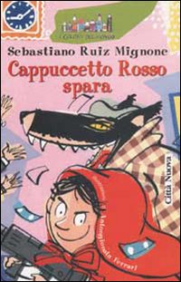 Cappuccetto Rosso spara Scarica PDF EPUB
