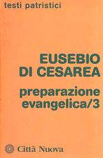 Libro Preparazione evangelica. Vol. 3 Eusebio di Cesarea