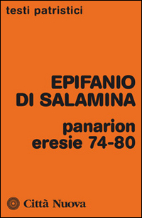 Panarion. Eresie 74-80 Scarica PDF EPUB
