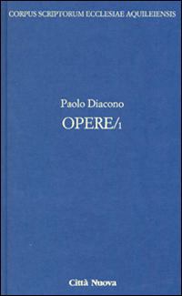 Opere. Testo latino a fronte. Vol. 1: Storia dei Longobardi.