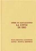 Libro Opera omnia. Vol. 5\2: La città di Dio. Libri XI-XVIII. Agostino (sant')