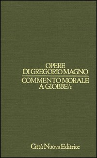 Commento morale a Giobbe. Vol. 1: Libri 1-8.