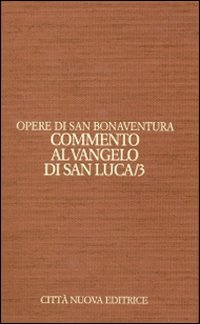Image of Opere. Vol. 93: Commento al Vangelo di san Luca.